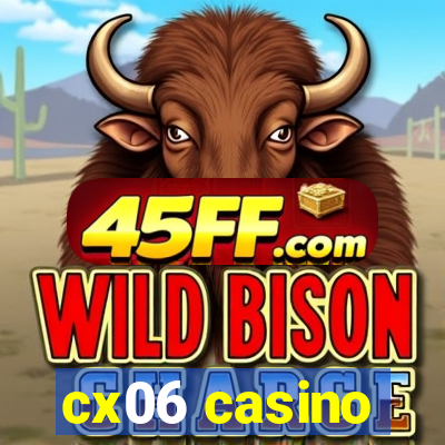 cx06 casino